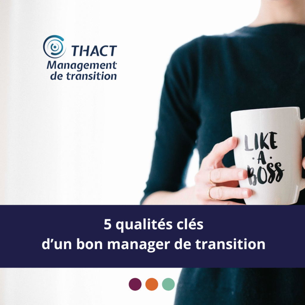 5 qualités clés d’un bon manager de transition