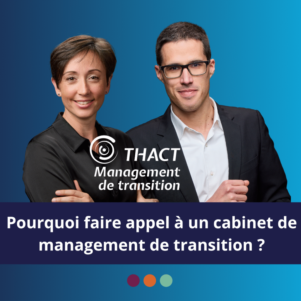 Pourquoi faire appel à un cabinet de management de transition ?