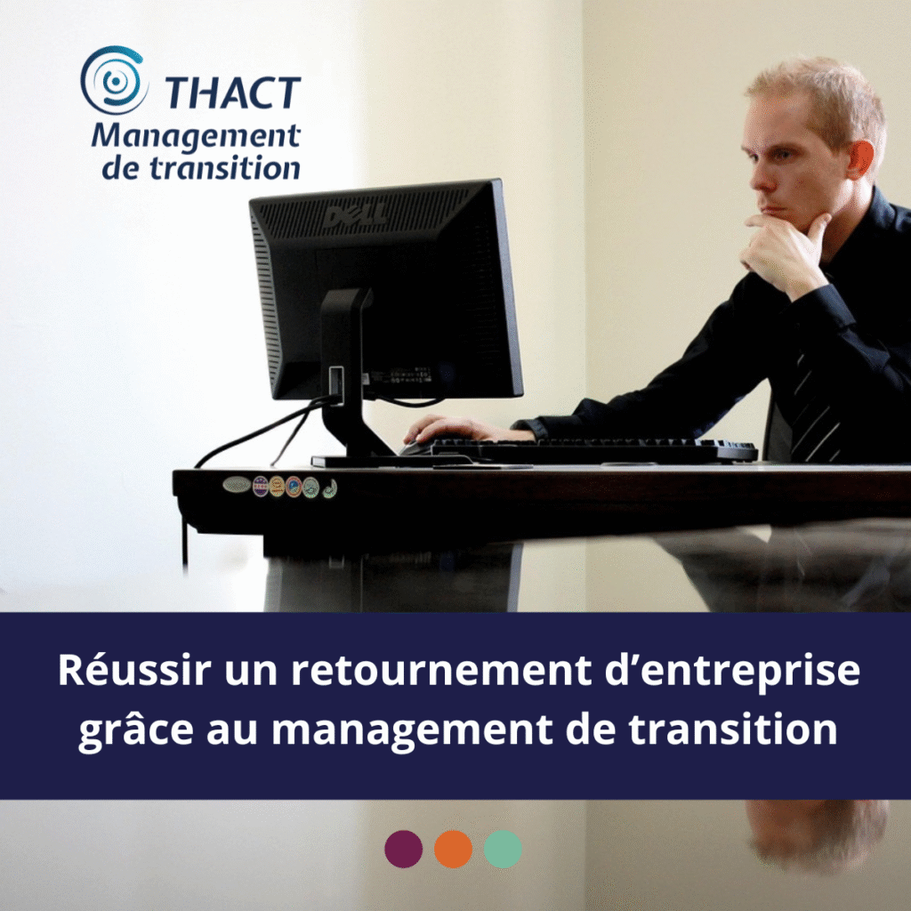 Réussir un retournement d’entreprise grâce au management de transition